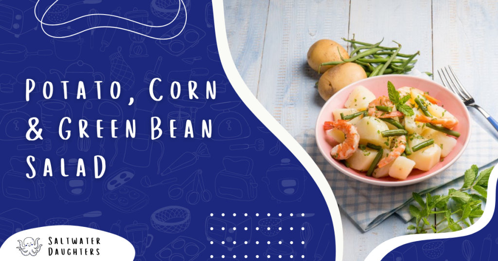 potato-corn-green-bean-salad-saltwaterdaugheters-featured